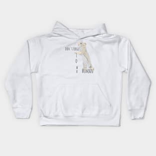 Don't forget to be Human Kids Hoodie